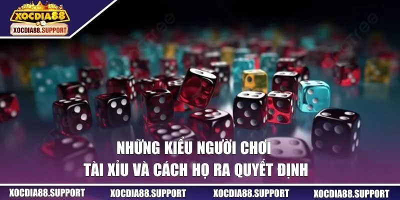 Kiểu Người Chơi Tài Xỉu